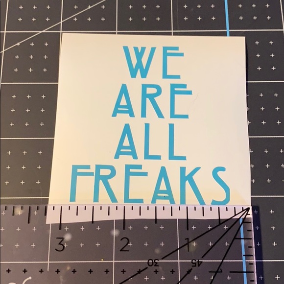 Hot Topic Other - 4/$15 We Are All Freaks Vinyl Decal